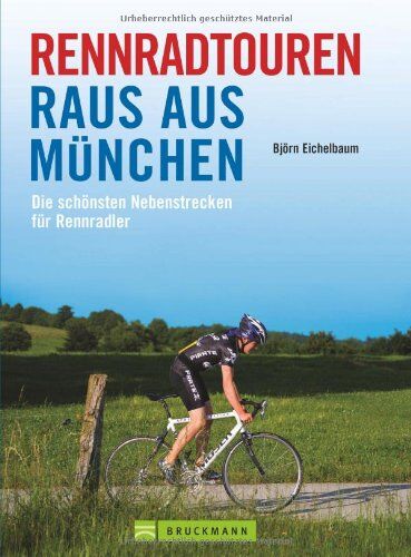 Björn Eichelbaum - Rennradtouren Raus aus München: Die schönsten Nebenstrecken für Rennradler - Preis vom 11.10.2026 15:43:13 h