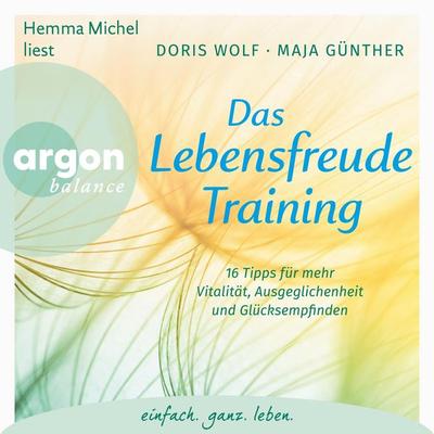Das Lebensfreude-Training - Doris Wolf,Maja Günther, Audio, 9783732478347