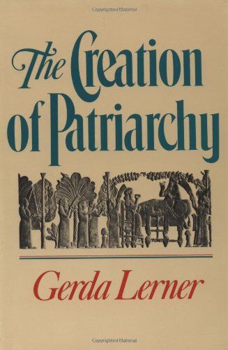 Gerda Lerner - The Creation of Patriarchy (Women & History) - Preis vom 15.10.2026 23:06:25 h