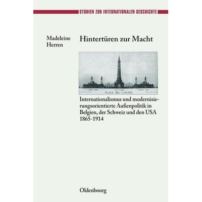 Hintertüren zur Macht, Gebundene Ausgabe von Madeleine Herren, De Gruyter Oldenbourg, 978-3-486-56431-0