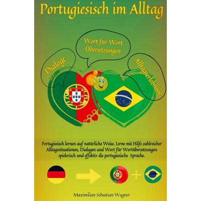 Portugiesisch im Alltag, Taschenbuch von Maximilian Sebastian Wagner, Bookmundo, 978-94-037-0588-0