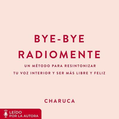 Bye-Bye Radiomente - Charuca, Audio, 9789152119068