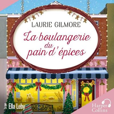 La boulangerie du pain d'épices - Laurie Gilmore, Audio, 9791033929840