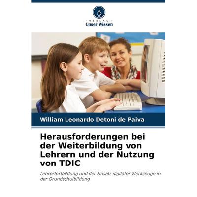 Herausforderungen bei der Weiterbildung von Lehrern und der Nutzung von TDIC -