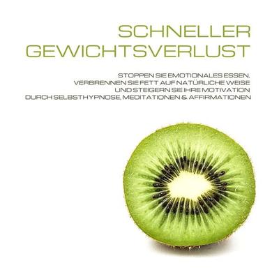 Schneller Gewichtsverlust durch Selbsthypnose, Meditation & Affirmationen - Patrick Lynen,Carmen Maurat, Audio, 4064066865238