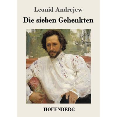 Die sieben Gehenkten, Taschenbuch von Leonid Andrejew, Hofenberg, 978-3-7437-2723-6