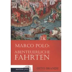 Marco Polo: Abenteuerliche Fahrten, Ratgeber von Otto H. Brandt