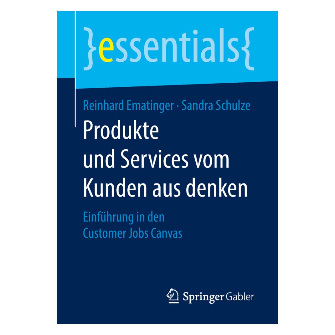 Springer Produkte und Services vom Kunden aus denken (Deutsch, Reinhard Ematinger, Sandra Schulze, 2018) (7821524)