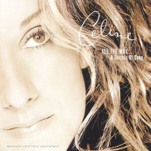Celine Dion - All the Way : a Decade of Song - Preis vom 02.10.2026 23:42:20 h