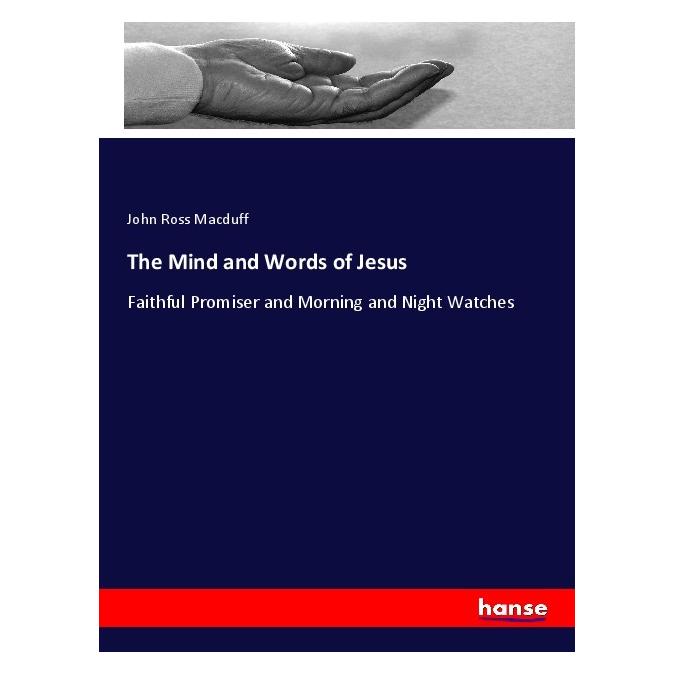 Hansebooks The Mind and Words of Jesus (Englisch, Softcover, John Ross Macduff) (57144510)