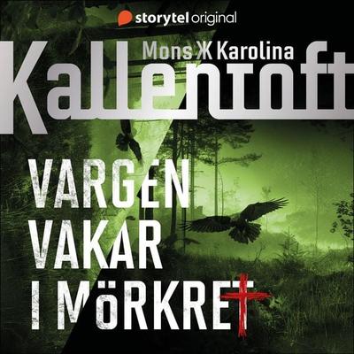 Vargen vakar i mörkret - Karolina Kallentoft,Mons Kallentoft, Audio, 9789180671835