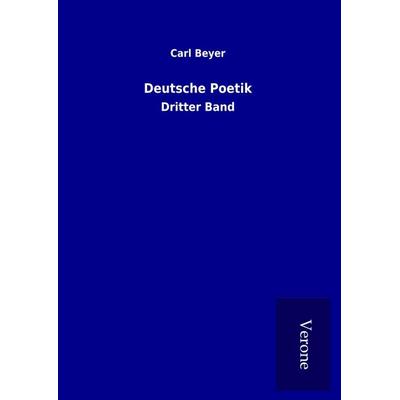 Deutsche Poetik, Gebundene Ausgabe von Carl Beyer, BoD - Books on Demand