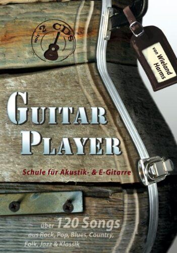 Wieland Harms - Guitar Player: Schule für Akustik- & E-Gitarre mit 2 CD's - Preis vom 16.10.2026 11:41:07 h