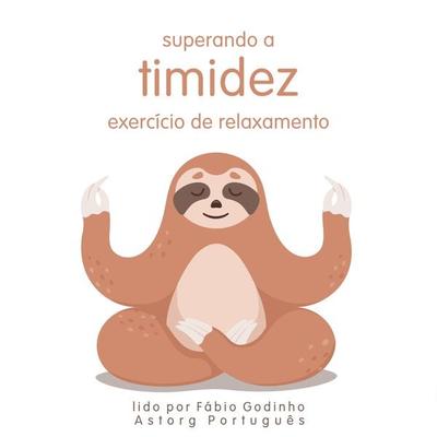 Superando a Timidez: Exercício de Relaxamento - Frédéric Garnier, Audio, 9782821161221