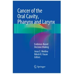 Cancer of the Oral Cavity, Pharynx and Larynx, Fachbücher von Jesus E. Medina, Nilesh R. Vasan