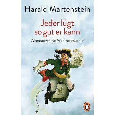 Jeder lügt so gut er kann, Taschenbuch von Harald Martenstein, Penguin, 978-3-328-10529-9