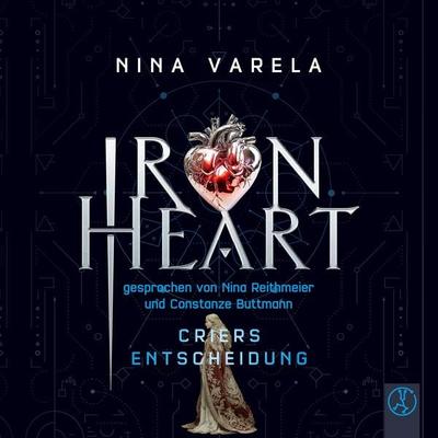 Iron Heart – Criers Entscheidung - Nina Varela, Audio, 9783989010826