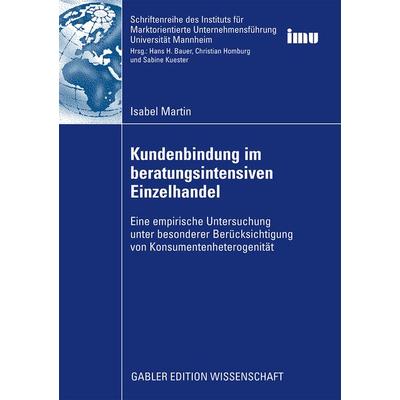 Kundenbindung im beratungsintensiven Einzelhandel, Taschenbuch von Isabel Martin, Betriebswirtschaftlicher Verlag Gabler, 978-3-8349-1600-6