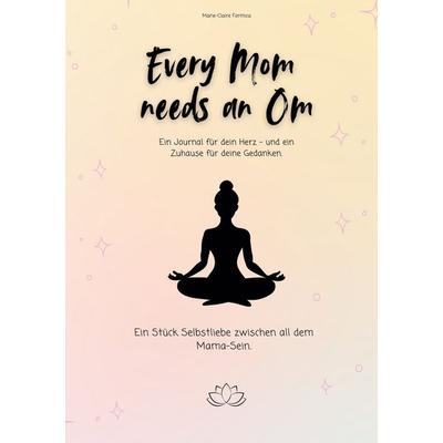 Every Mom needs an Om, Taschenbuch von Marie-Claire Formica, BoD – Books on Demand, 978-3-8192-1257-4