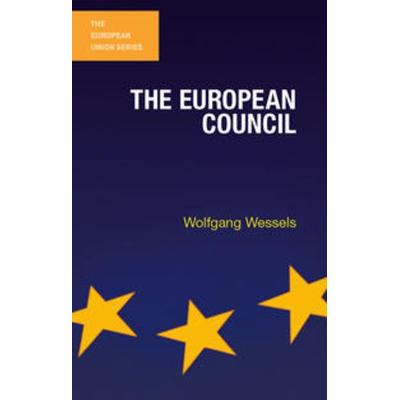The European Council, Gebundene Ausgabe von Wolfgang Wessels, Macmillan Education Elt, 978-0-333-58746-1
