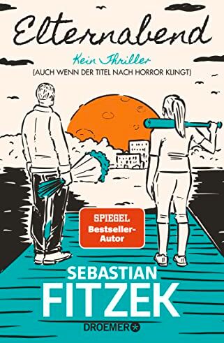 Sebastian Fitzek - Elternabend: Kein Thriller (Auch wenn der Titel nach Horror klingt!) - Preis vom 17.10.2026 19:25:27 h