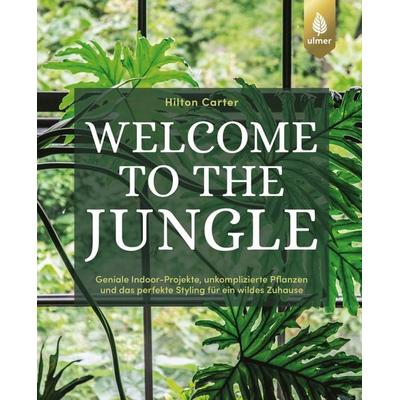 Welcome to the jungle, Gebundene Ausgabe von Hilton Carter, Verlag Eugen Ulmer, 978-3-8186-1592-5