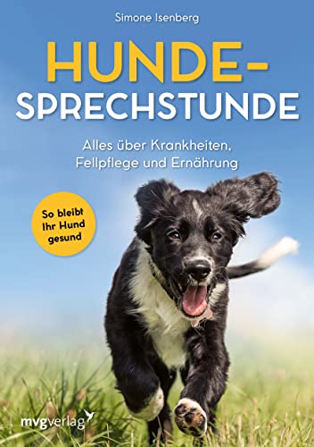 Simone Isenberg - Hunde-Sprechstunde: Alles über Krankheiten, Fellpflege und Ernährung. So bleibt Ihr Hund gesund. Erkrankungen erkennen und vorbeugen, ein informativer Ratgeber für alle Hunderassen - Preis vom 14.10.2026 23:07:16 h