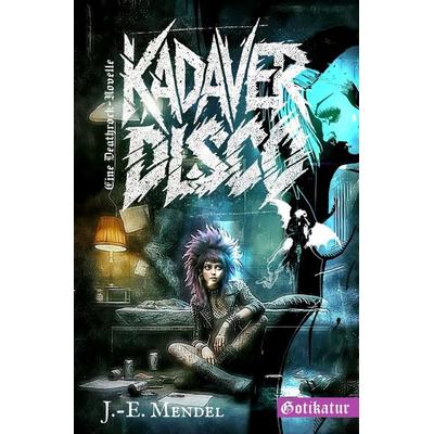 Neon Friedhof / Kadaverdisco, Taschenbuch von Jan-Erik Mendel, Epubli, 978-3-8190-5512-6