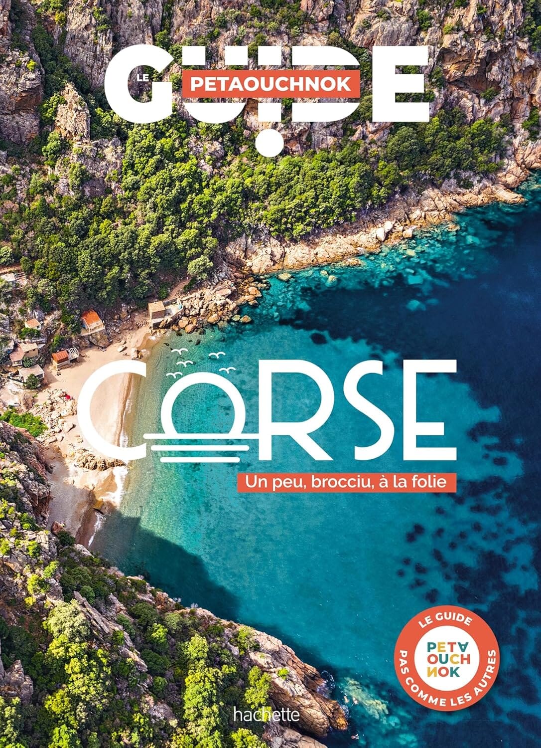 Guide de voyage Petaouchnok - Corse - Édition 2025   Hachette