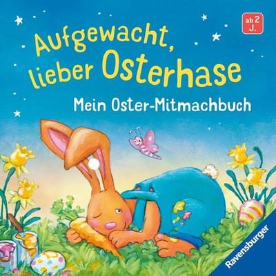 Aufgewacht, lieber Osterhase: Mein Oster-Mitmachbuch, Gebundene Ausgabe von Bernd Penners, Ravensburger Verlag GmbH, 978-3-473-42233-3