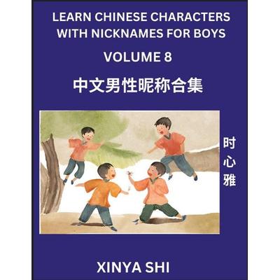 Learn Chinese Characters with Nicknames for Boys (Part 8), Taschenbuch von Xinya Shi, Chinese Names
