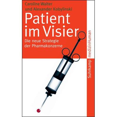 Patient im Visier, Taschenbuch von Caroline Walter,Alexander Kobylinski, Suhrkamp, 978-3-518-46305-5