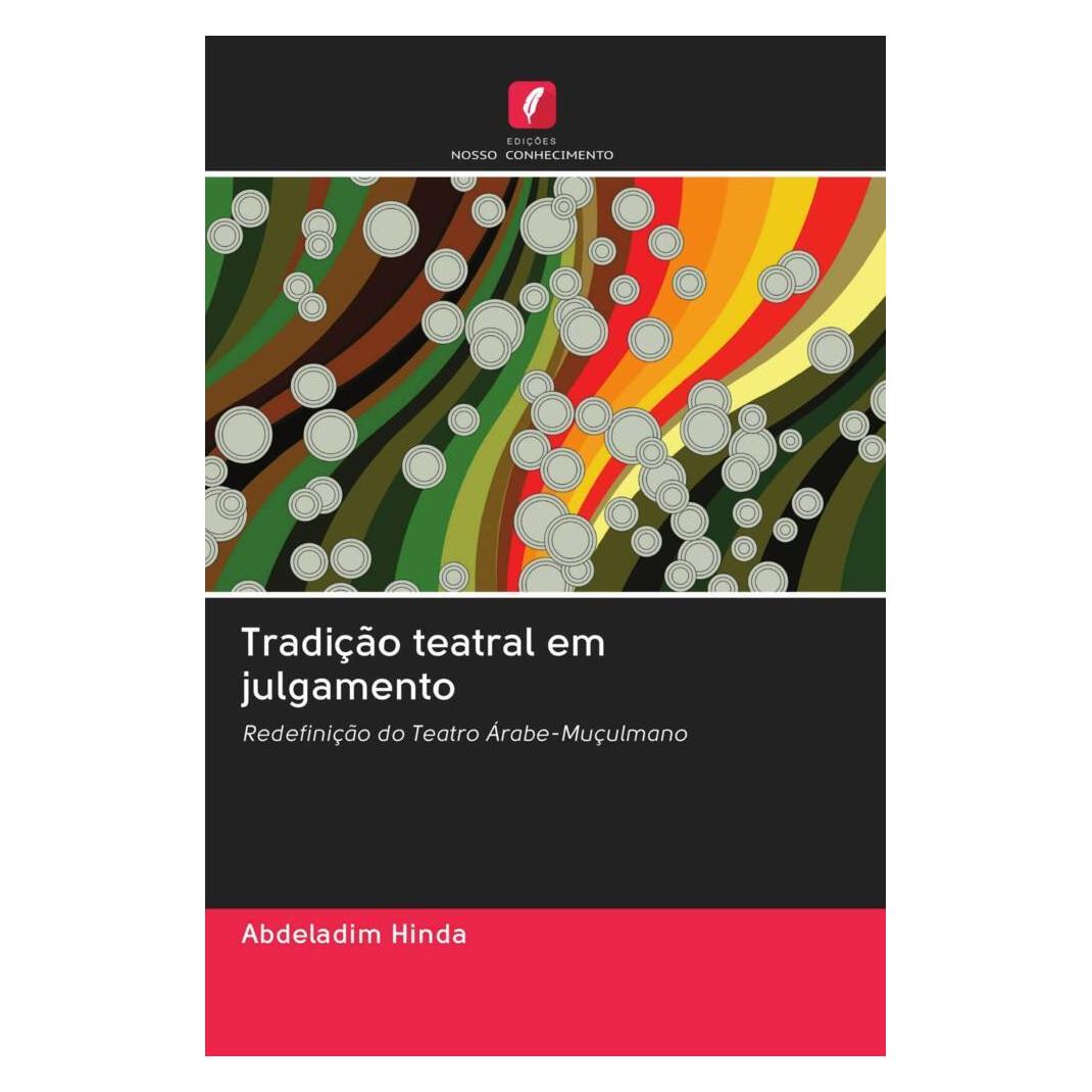 Edicoes Nosso Conhecimento Tradição teatral em julgamento (Softcover, Abdeladim Hinda) (56168165)