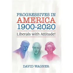 Progressives in America 1900-2020, Sachbücher von David Wagner