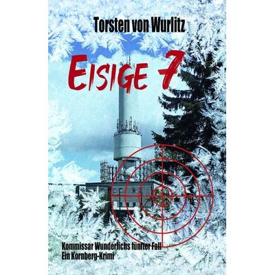 Eisige 7, Taschenbuch von Torsten Wurlitz, Burg Verlag