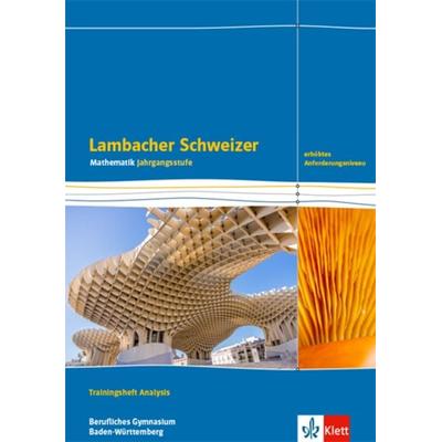 Lambacher Schweizer Mathematik Berufliches Gymnasium Analysis. Erhöhtes Anforderungsniveau, Ausgabe Baden-Württemberg, Taschenbuch von , Klett