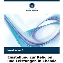 Einstellung zur Religion und Leistungen in Chemie, Ratgeber von Jayakumar R