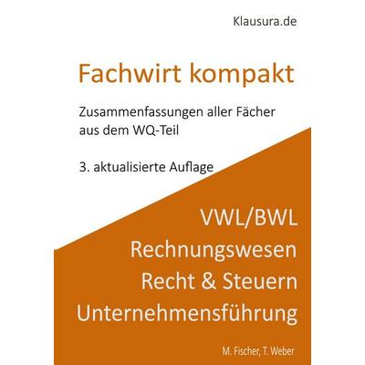 Zusammenfassung zur Prüfungsvorbereitung Fachwirt, Taschenbuch von Michael Fischer,Thomas Weber, BoD – Books on Demand, 978-3-7557-9663-3