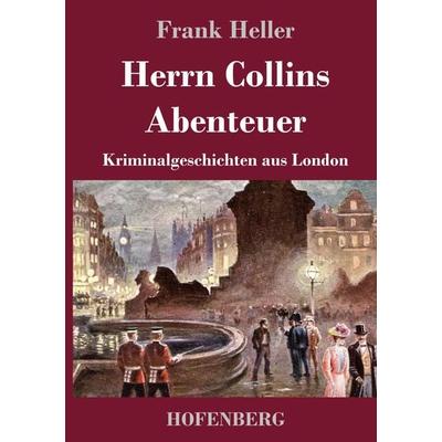 Herrn Collins Abenteuer, Gebundene Ausgabe von Frank Heller, Henricus - Edition Deutsche Klassik, 978-3-7437-3969-7