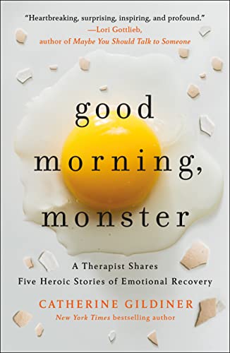 Catherine Gildiner - Good Morning, Monster: A Therapist Shares Five Heroic Stories of Emotional Recovery - Preis vom 09.10.2026 07:28:09 h