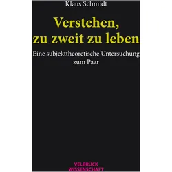 Verstehen, zu zweit zu leben, Fachbücher von Klaus Schmidt
