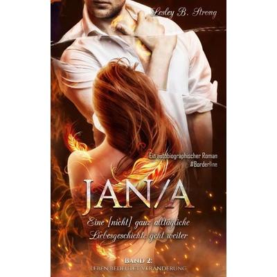 JANA - eine [nicht] ganz alltägliche Liebesgeschichte geht weiter, Taschenbuch von Lesley B. Strong, Buchschmiede, 978-3-99093-623-8