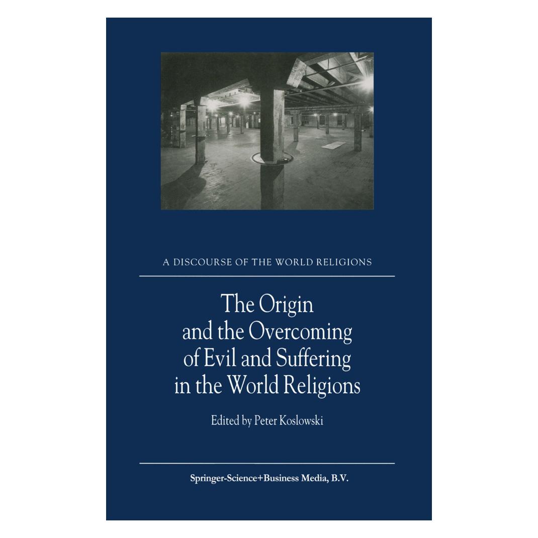 Springer The Origin and the Overcoming of Evil and Suffering in the World Religions (Englisch, Softcover, P. Koslowski) (55372547)