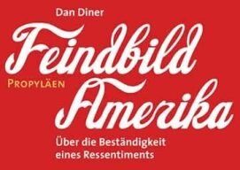 Dan Diner - Feindbild Amerika: Über die Beständigkeit eines Ressentiments - Preis vom 13.10.2026 19:28:25 h