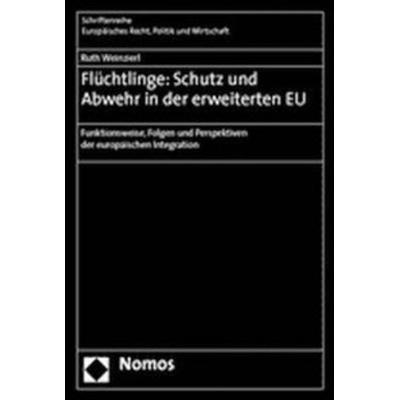 Flüchtlinge: Schutz und Abwehr in der erweiterten EU, Taschenbuch von Ruth Weinzierl, Nomos, 978-3-8329-1177-5