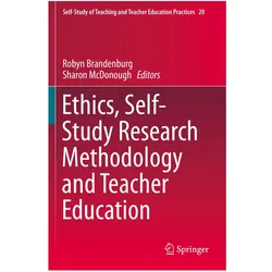 Ethics, Self-Study Research Methodology and Teacher Education, Fachbücher von Robyn Brandenburg, Sharon McDonough