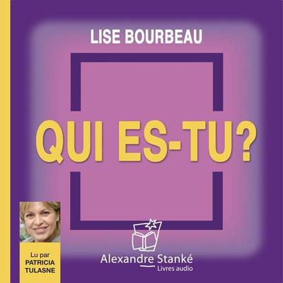 Qui es-tu ? - Lise Bourbeau, Audio, 9782895582885
