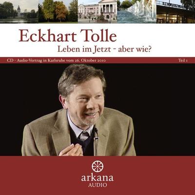 Leben im Jetzt - aber wie? - Eckhart Tolle, CD, 9783442335817