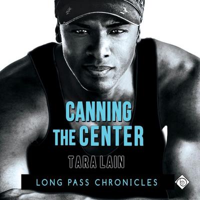 Canning the Center: Long Pass Chronicles (Unabridged) - Tara Lain, Audio, 4071498923283