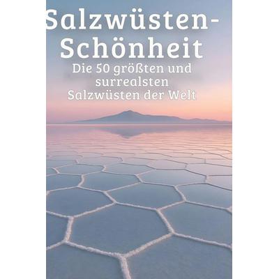Salzwüsten-Schönheit, Gebundene Ausgabe von Mia Scholz, BoD - Books on Demand, 978-3-695-36136-6